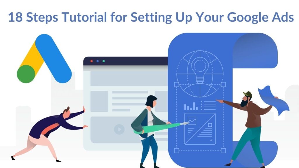 18 Steps For Setting Up Google Ads Easiest Step By Step Tutorial