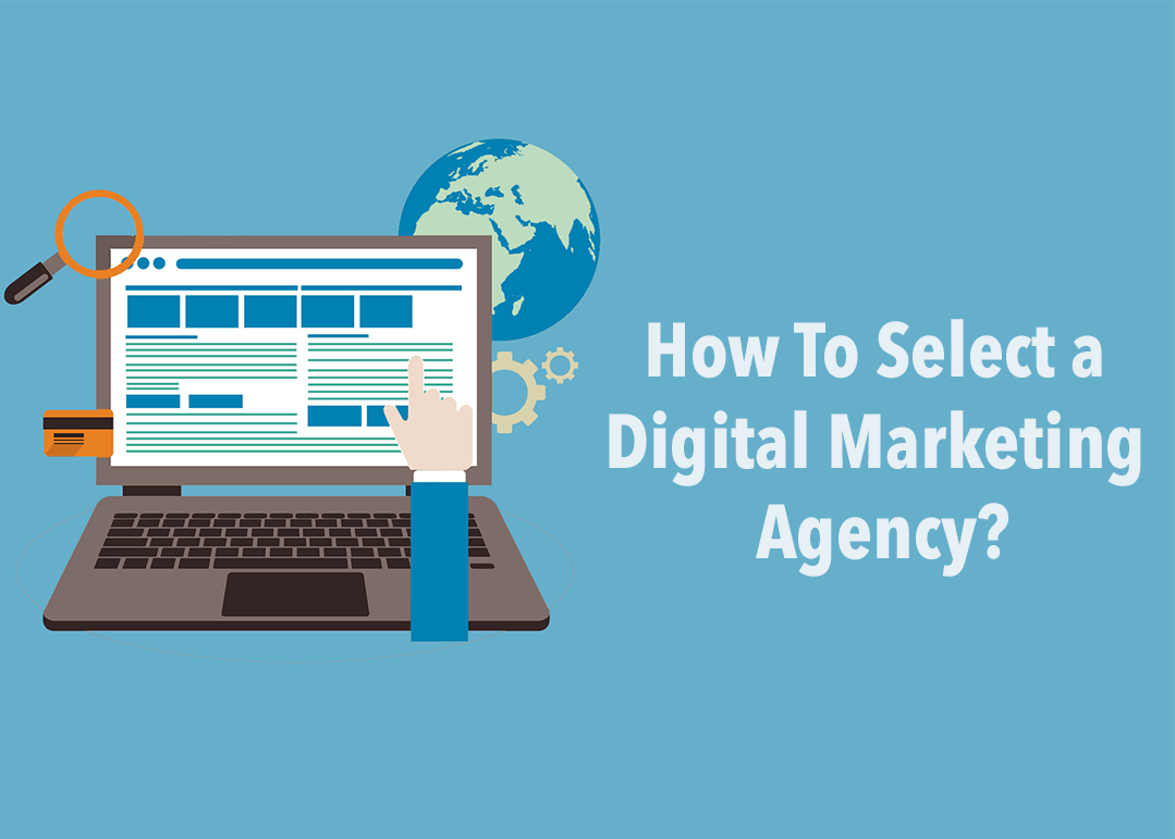 You are currently viewing How to Select a Digital Marketing Agency? 5 Criteria to Keep in Mind