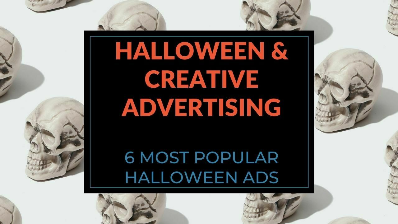 You are currently viewing Halloween & Creative Advertising: 6 Most Popular Halloween Ads
