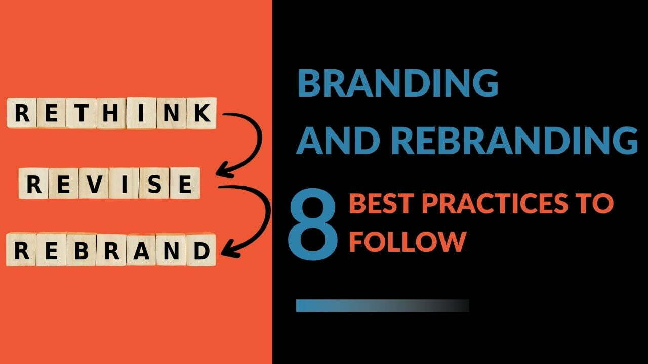 You are currently viewing Branding and Rebranding: 8 Best Practices to Follow