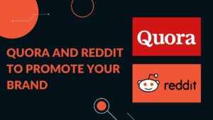 Read more about the article How to Use Quora and Reddit to Promote Your Brand? (Insights Unlocked)