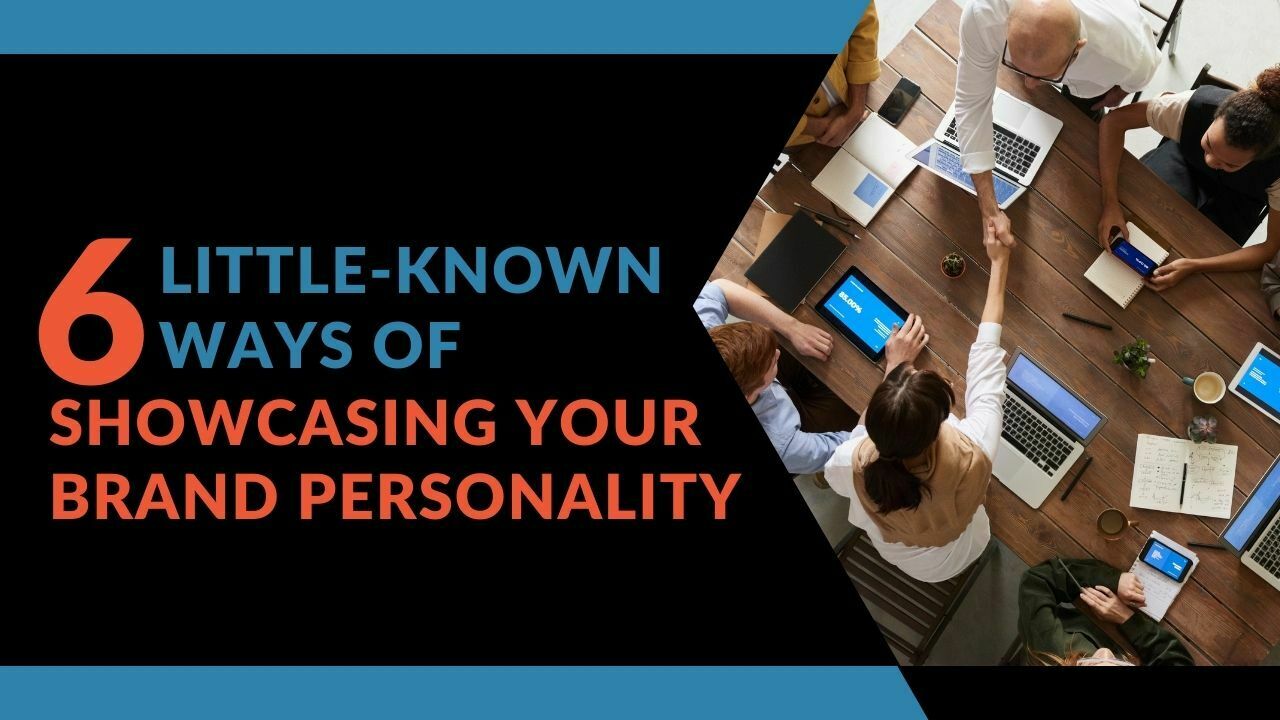You are currently viewing 6 Expert Ways of Showcasing Brand Personality on Social Media
