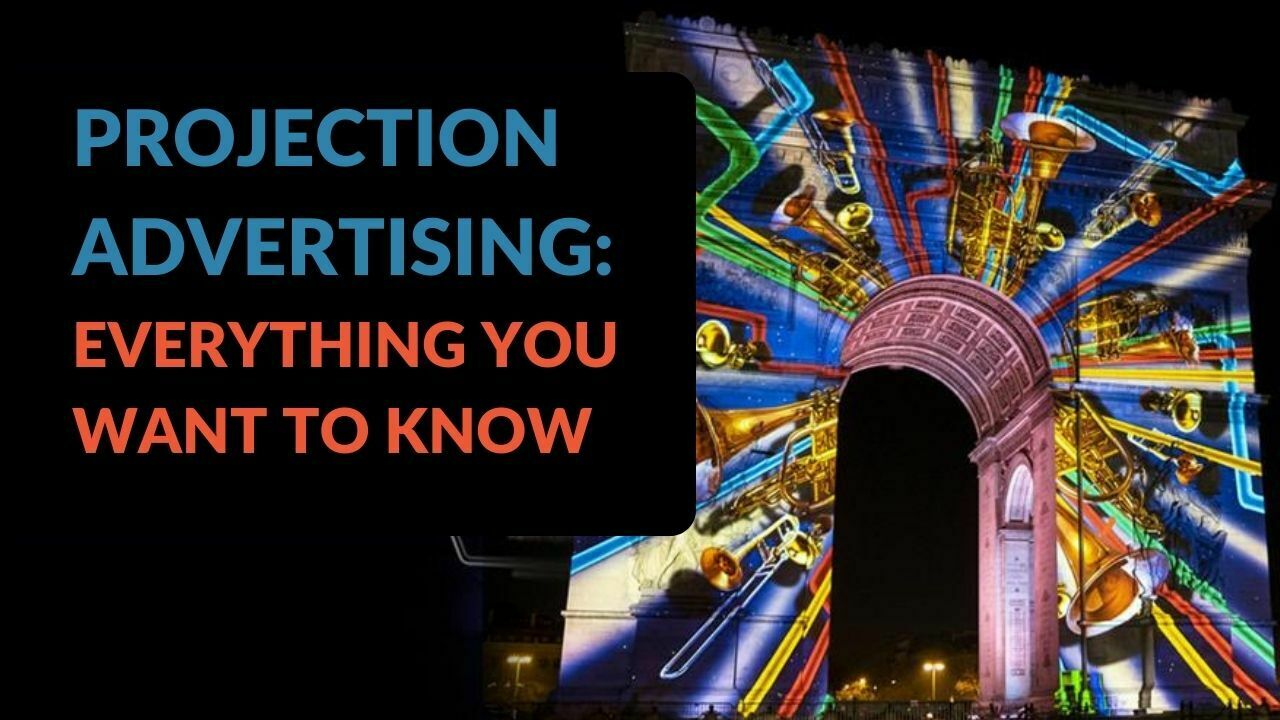 You are currently viewing Projection Advertising: Everything You Want to Know