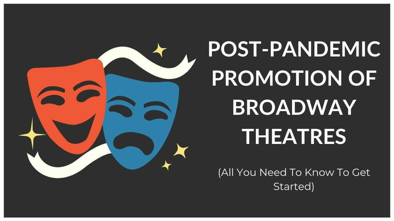 Post Pandemic Promotion Broadway Theatre 3