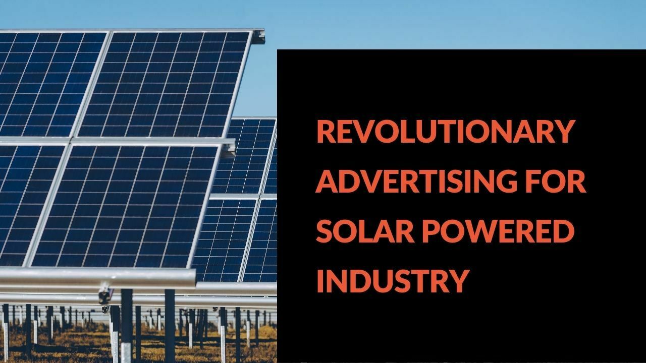 https://www.bizadmark.com/wp-content/uploads/2021/04/Revolutionary-Advertising-For-Solar-Powered-Industry4.jpg