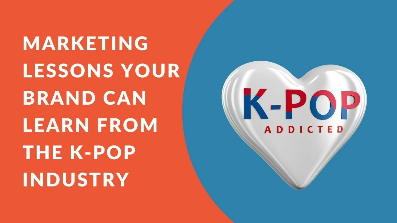 You are currently viewing Amazing Marketing Lessons From The K-pop Industry