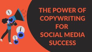 Read more about the article The Power Of Copywriting For Social Media Success