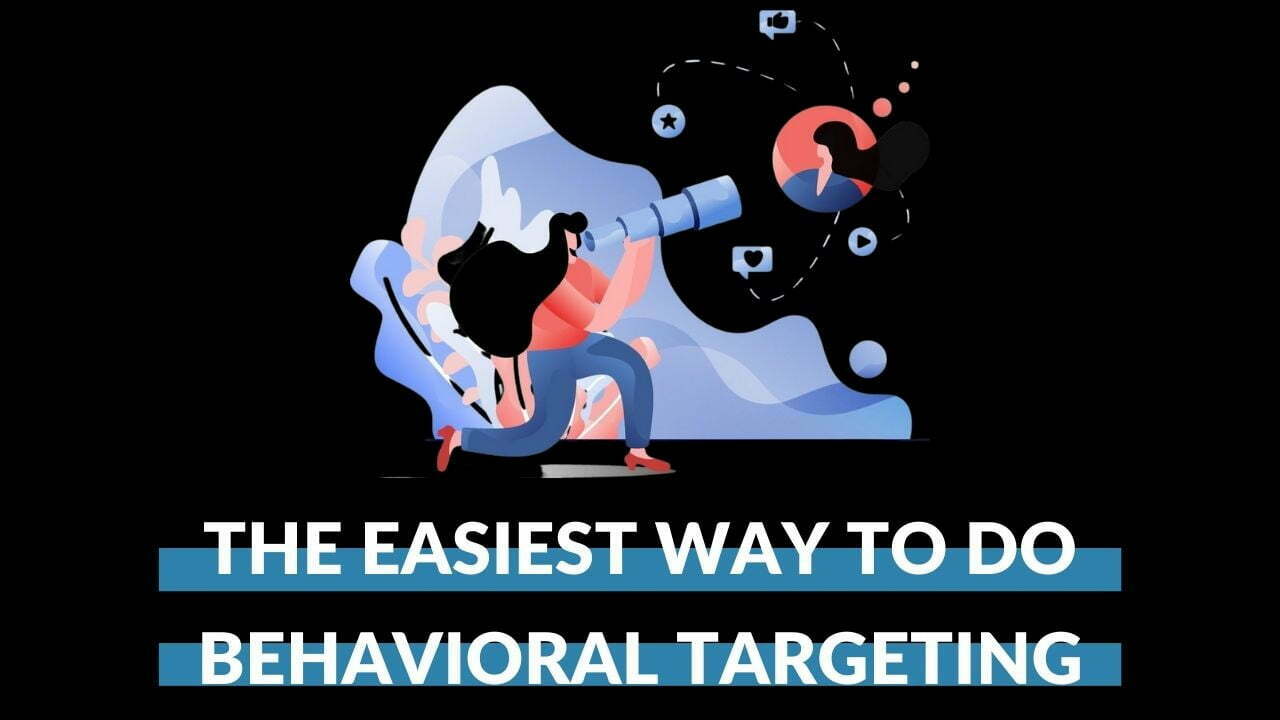 You are currently viewing The Easiest Way to Do Behavioral Targeting